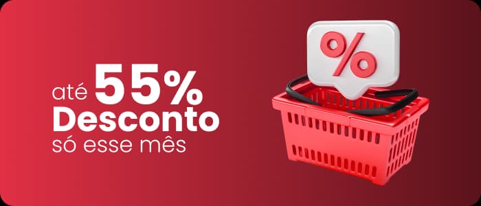 Até 55% de desconto esse mês!