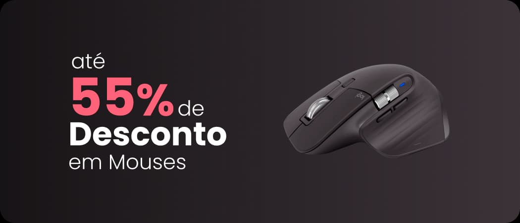 Até 55% de desconto em mouses!
